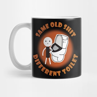 Same Old Shit Different Toilet Mug